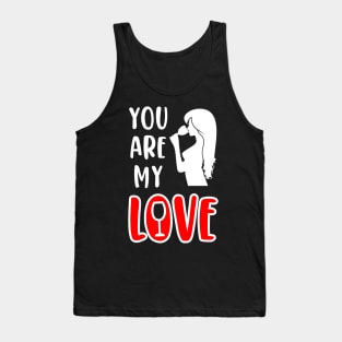 You Are My Love, Valentine's Day Wine Gift Idea Tank Top